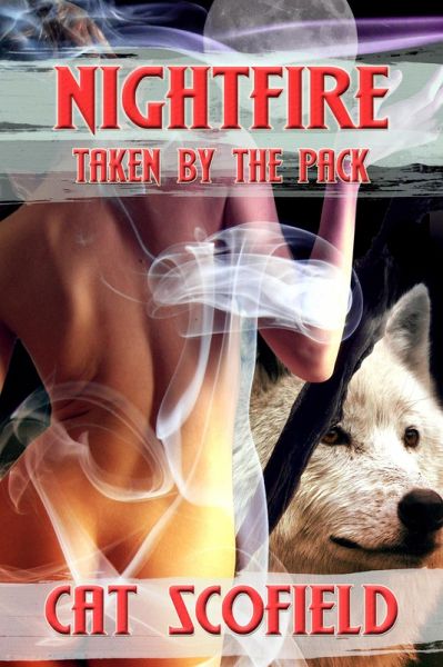 Nightfire: Taken by the Pack #4 (A Paranormal Menage Romance) (eBook, ePUB)