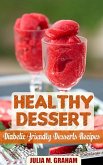 Healthy Dessert - Diabetic Friendly Dessert Recipes (eBook, ePUB)