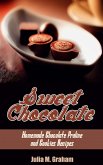 Sweet Chocolate: Homemade Chocolate Praline and Cookies Recipes (eBook, ePUB)