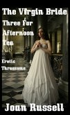 The Virgin Bride: Three For Afternoon Tea - Menage a Trois (eBook, ePUB)
