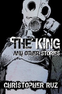 The King and Other Stories: Collected Fiction (eBook, ePUB) - Ruz, Christopher