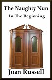 In The Beginning (The Naughty Nun, #1) (eBook, ePUB) In The Beginning (The Naughty Nun, #1) (eBook, ePUB)