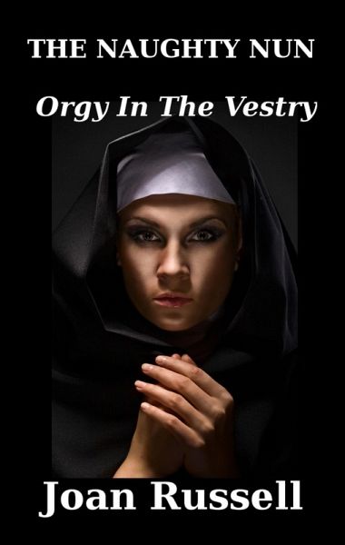 Orgy In The Vestry (The Naughty Nun, #5) (eBook, ePUB)
