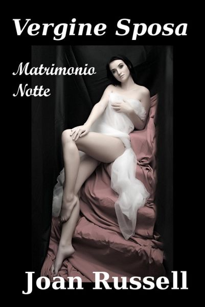 Matrimonio Notte (Vergine Sposa, #1) (eBook, ePUB)