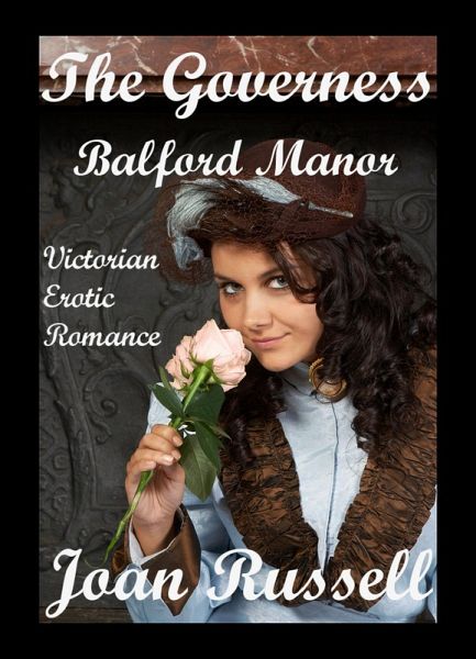 The Governess: Balford Manor - Gothic Victorian Erotica (eBook, ePUB) The Governess: Balford Manor - Gothic Victorian Erotica (eBook, ePUB)