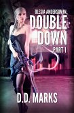 Double Down Part 1: Olesia Anderson Thriller #4.1 (eBook, ePUB)