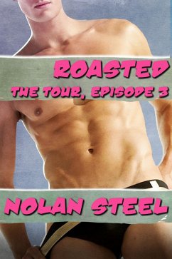 Roasted - The Tour, Episode 3 (eBook, ePUB) - Steel, Nolan Roasted - The Tour, Episode 3 (eBook, ePUB) - Steel, Nolan