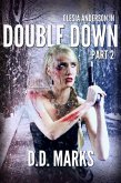 Double Down Part 2: Olesia Anderson Thriller #4.2 (eBook, ePUB) Double Down Part 2: Olesia Anderson Thriller #4.2 (eBook, ePUB)