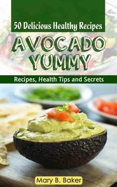 Cover Avocado Yummy - 50 Delicious Healthy Recipes (eBook, ePUB)