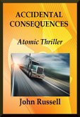Accidental Consequences (eBook, ePUB) Accidental Consequences (eBook, ePUB)