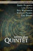 Infinity Plus: Quintet - : stories by Garry Kilworth, Lisa Tuttle, Neil Williamson, Stephen Palmer and Eric Brown (eBook, ePUB)
