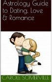 Astrology Guide to Dating, Love & Romance (eBook, ePUB)