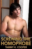 Screwing the Homophobe (Straight to Gay Conversion Erotica) (eBook, ePUB)