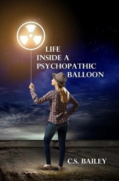 Life inside a Psychopathic Balloon (eBook, ePUB) - C. S. Bailey