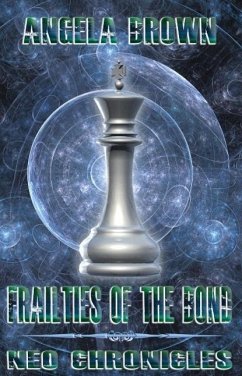 Frailties of the Bond (NEO Chronicles, #1) (eBook, ePUB) - Brown, Angela