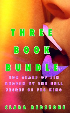 Cover Three Book Bundle (BBW Erotic Adventure) (100 years of sin/Broken by the Bull/Secret of the king) (eBook, ePUB)