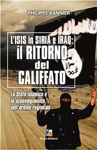 Il ritorno del Califfato: L'ISIS in Siria ed Iraq (eBook, ePUB) - Bannier, Philippe