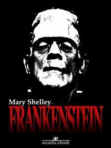 Frankenstein (eBook, ePUB) - Wollstonecraft Shelley, Mary