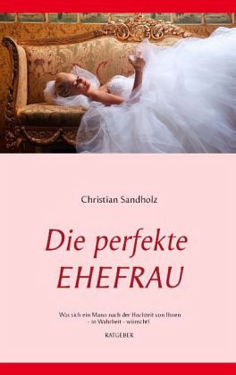 Die perfekte EHEFRAU Die perfekte EHEFRAU