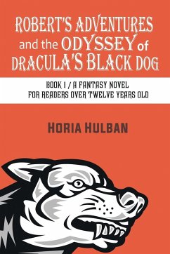 Robert's Adventures and the Odyssey of Dracula's Black Dog - Hulban, Horia