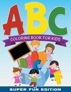 ABC Coloring Book For Kids Super Fun Edition - Publishing Llc, Speedy