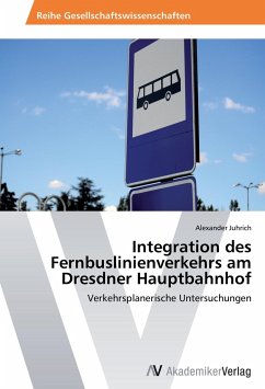 Integration des Fernbuslinienverkehrs am Dresdner Hauptbahnhof Integration des Fernbuslinienverkehrs am Dresdner Hauptbahnhof