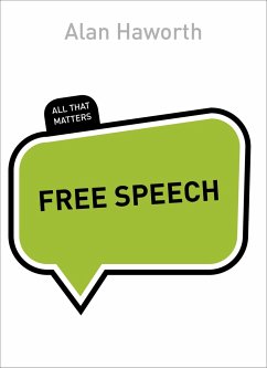 Free Speech: All That Matters - Haworth, Alan