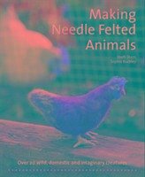 Making Needle-Felted Animals - Stern, Steffi; Buckley, Sophie