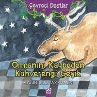 Ormanini Kaybeden Kahverengi Geyik - Berktay Özmen, Aysun