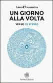 Un giorno alla volta. Verso te stesso