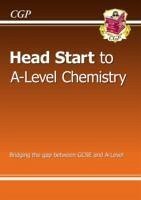 Head Start to A-Level Chemistry (with Online Edition) - Cgp Books