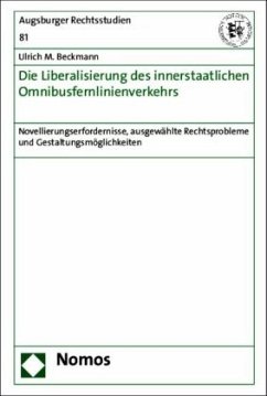 Die Liberalisierung des innerstaatlichen Omnibusfernlinienverkehrs - Beckmann, Ulrich M.