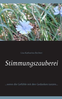 Stimmungszauberei - Bechter, Lisa Katharina