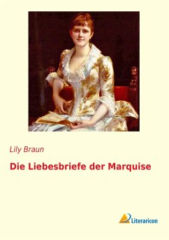 Die Liebesbriefe der Marquise - Braun, Lily