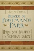 Heroes of Postman's Park: Heroic Self-Sacrifice in Victorian London