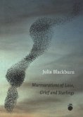 Murmurations of Love, Grief and Starlings Murmurations of Love, Grief and Starlings