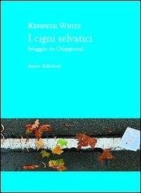 I cigni selvatici (viaggio in Giappone) - White, Kenneth