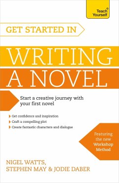 Get Started in Writing a Novel - Watts, Nigel; May, Stephen; Daber, Jodie