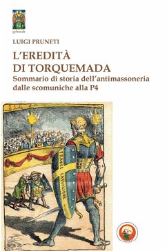 Cover L' eredità di Torquemada. Sommario di storia dell'antimassoneria dalle scominuche alla P4