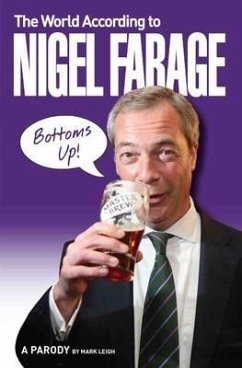 The World According to Nigel Farage - A Thoroughly Decent Bloke