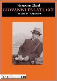 Giovanni Palatucci. Una vita da (ri)scoprire - Giusti, Nazareno