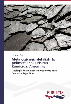 Metalogénesis del distrito polimetálico Purísima-Rumicruz, Argentina Metalogénesis del distrito polimetálico Purísima-Rumicruz, Argentina