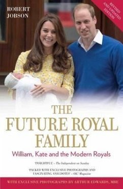 The Future Royal Family: William, Kate and the Modern Royals - Jobson, Robert; Edwards, Arthur