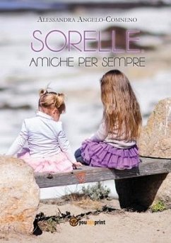 Sorelle, amiche per sempre - Comneno, Alessandra Angelo