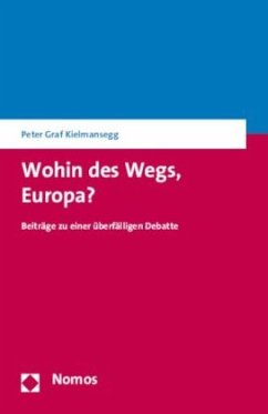 Wohin des Wegs, Europa? - Kielmansegg, Peter Graf