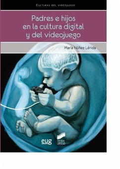 Padres e hijos en la cultura digital y del videojuego - Núñez Lerida, María