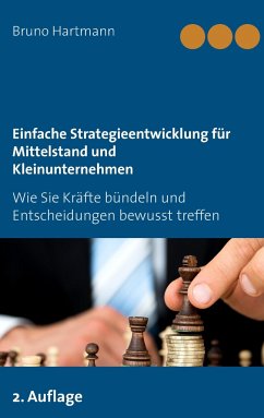 Einfache Strategieentwicklung für Mittelstand und Kleinunternehmen - Hartmann, Bruno