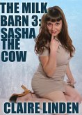 The Milk Barn 3: Sasha The Cow (Medical Lactation Erotica) (eBook, ePUB)