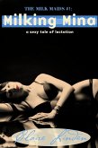Milking Mina - A Sexy Tale of Lactation (The Milk Maids, #1) (eBook, ePUB)