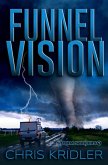 Funnel Vision (Storm Seekers Series, #1) (eBook, ePUB) Funnel Vision (Storm Seekers Series, #1) (eBook, ePUB)